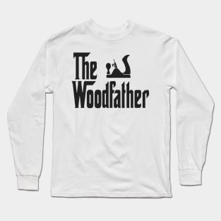 Cool The WoodFather Funny Daddy Gift Long Sleeve T-Shirt